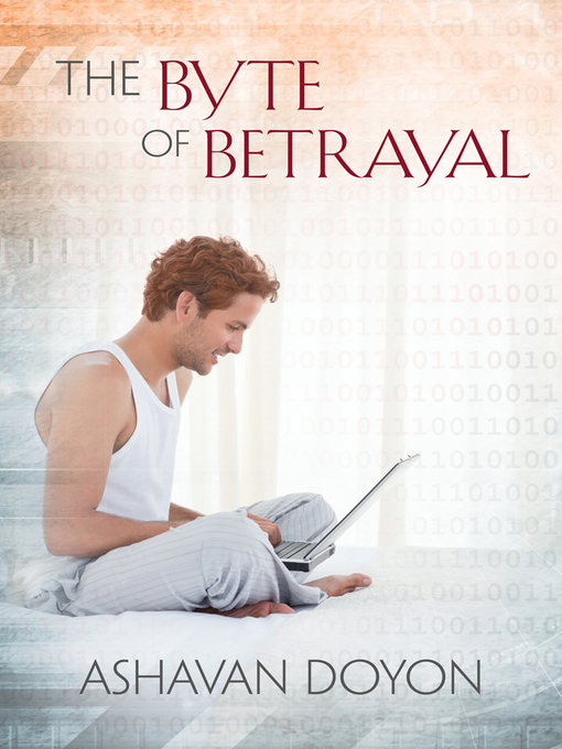 Title details for The Byte of Betrayal by Ashavan Doyon - Available